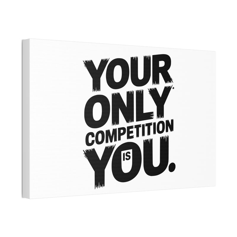 Motivational Canvas Wall Art - 'Your Only Competition Is You'