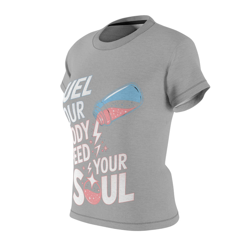 Motivational Women's Tee - "Fuel Your Body, Feed Your Soul"