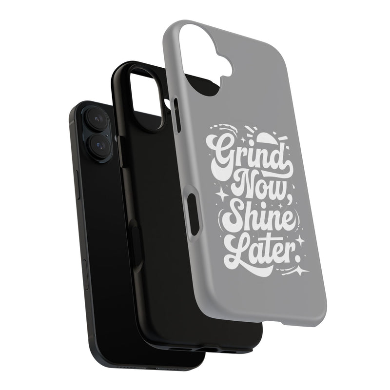 Inspirational Tough Magnetic Phone Case - "Grind Now Shine Later"