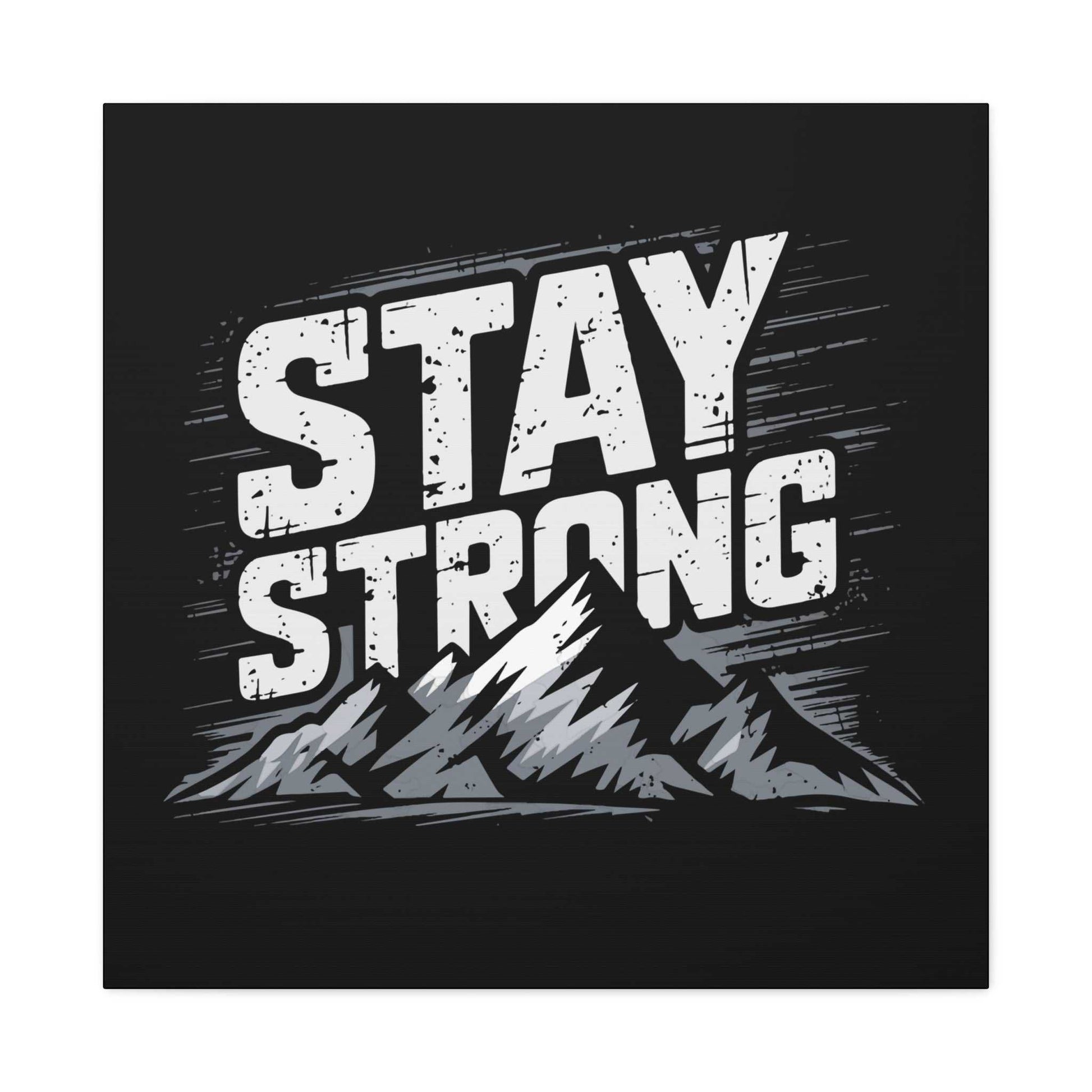 inspirational canvas wall art - stay strong mountain design