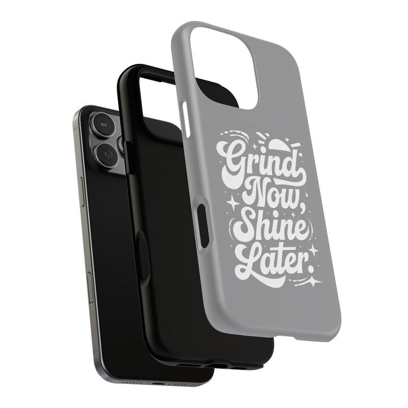 Inspirational Tough Magnetic Phone Case - "Grind Now Shine Later"