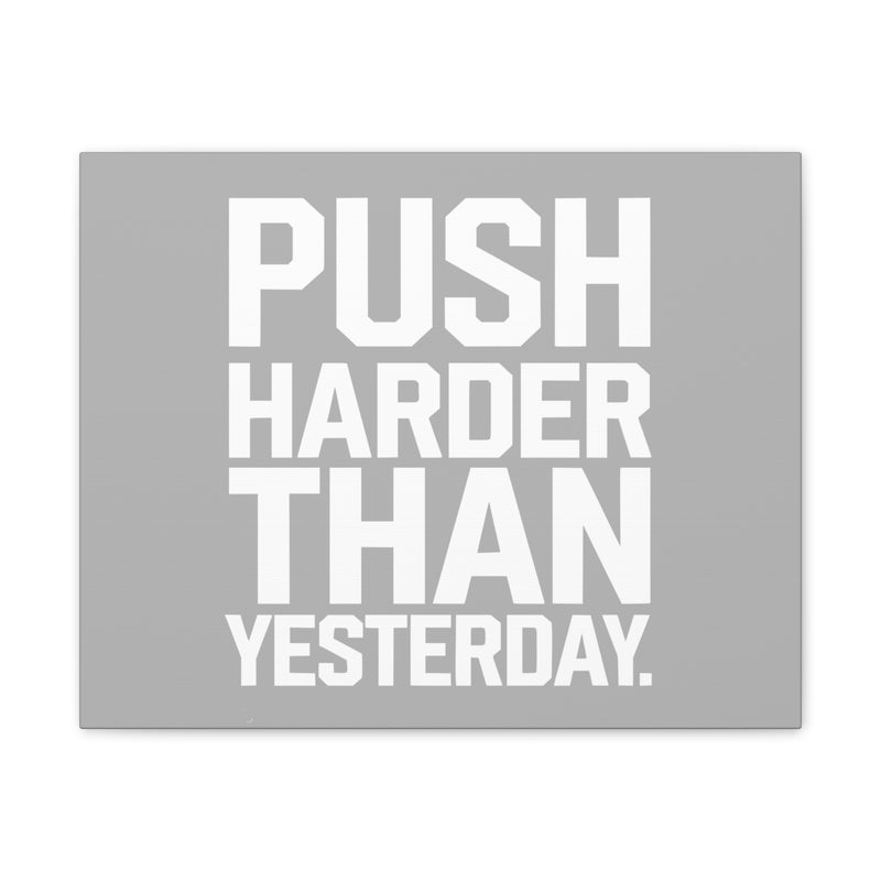 Motivational Canvas Wall Art - 'Push Harder Than Yesterday'