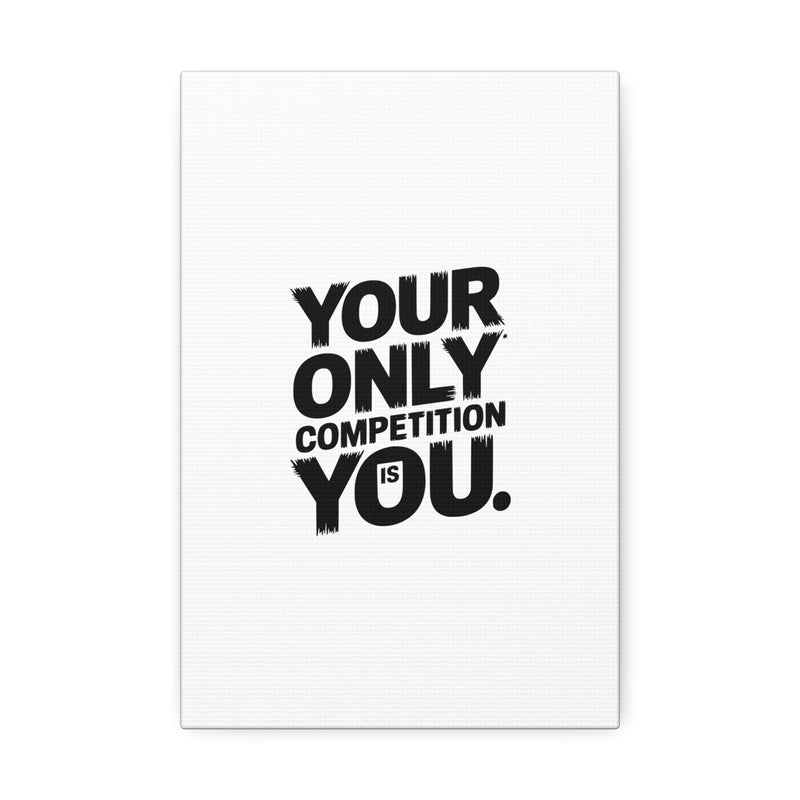 Motivational Canvas Wall Art - 'Your Only Competition Is You'