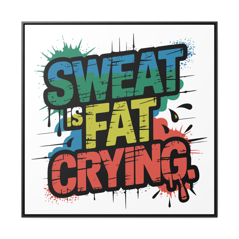 Motivational Canvas Wrap - 'Sweat is Fat Crying' - Fitness Wall Art for Home Gym