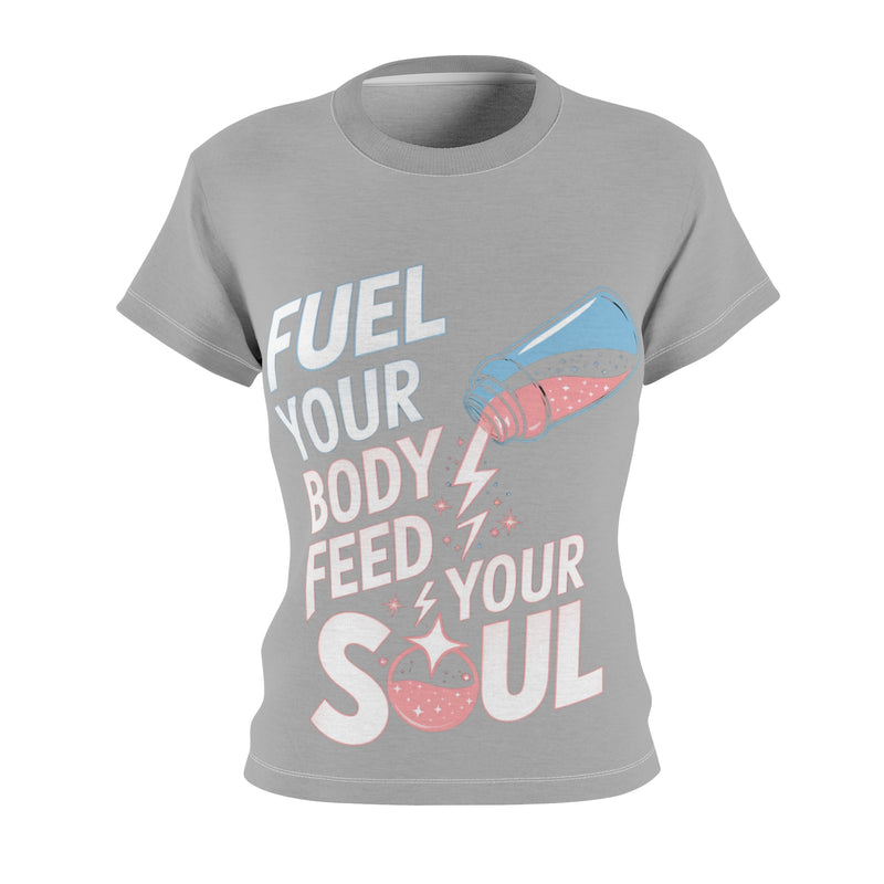 Motivational Women's Tee - "Fuel Your Body, Feed Your Soul"