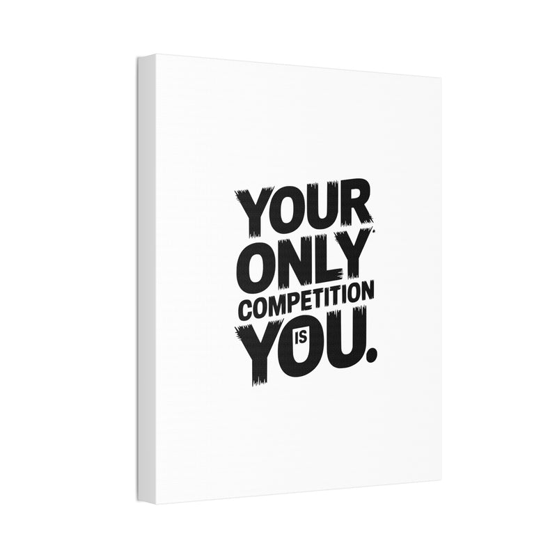 Motivational Canvas Wall Art - 'Your Only Competition Is You'