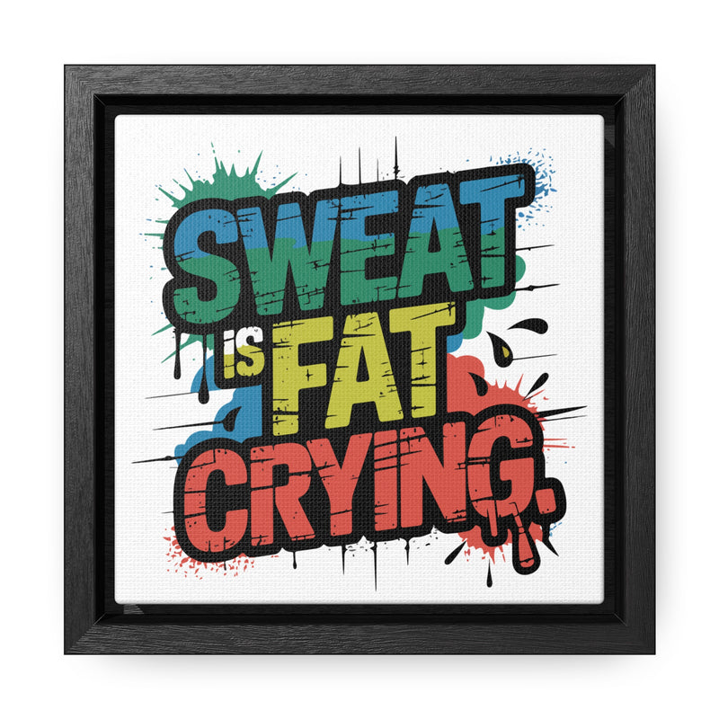 Motivational Canvas Wrap - 'Sweat is Fat Crying' - Fitness Wall Art for Home Gym