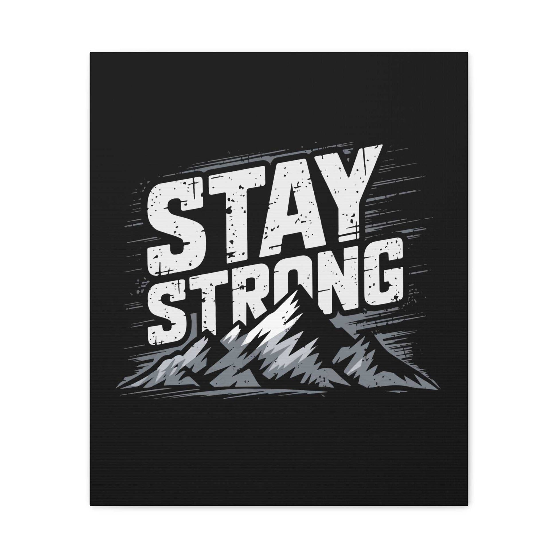 inspirational canvas wall art - stay strong mountain design