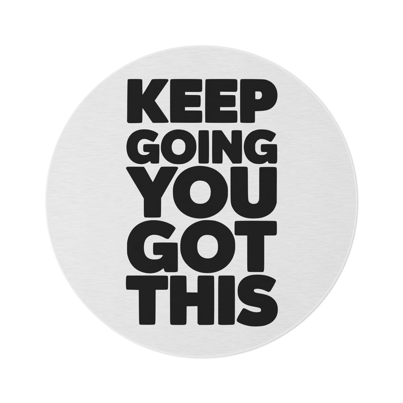 Motivational Round Rug - "Keep Going You Got This" Inspirational Home Decor