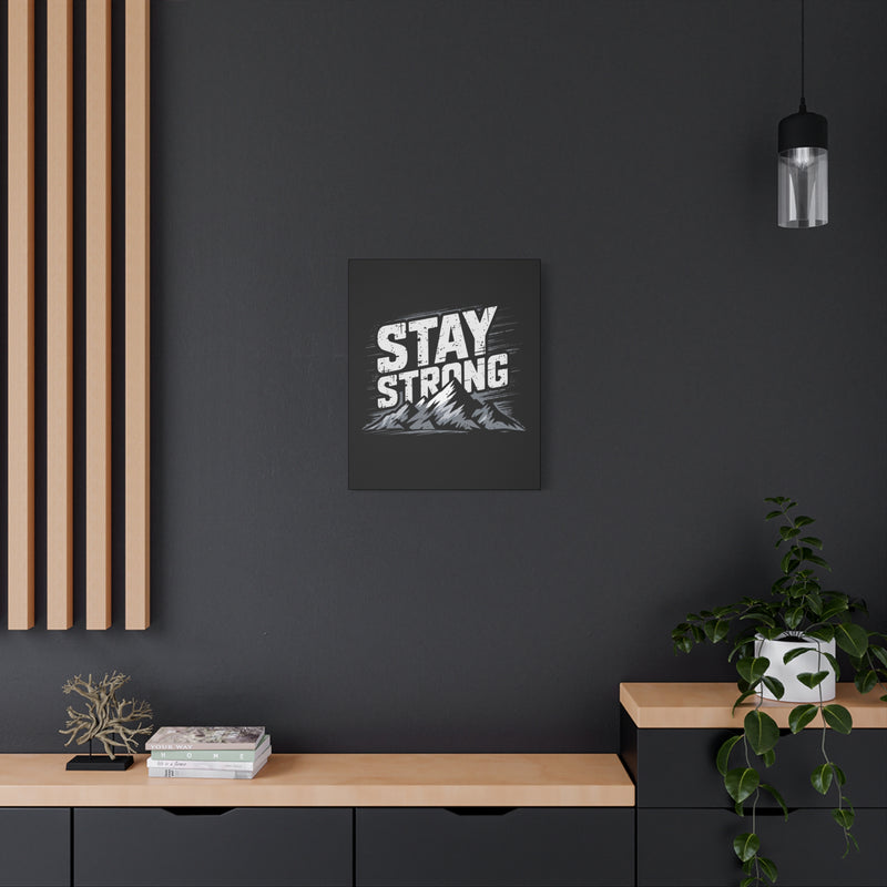 Inspirational Canvas Wall Art - Stay Strong Mountain Design