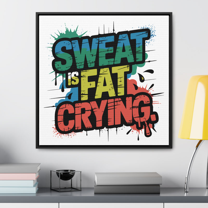 Motivational Canvas Wrap - 'Sweat is Fat Crying' - Fitness Wall Art for Home Gym