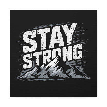 inspirational canvas wall art - stay strong mountain design