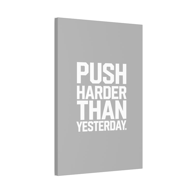 Motivational Canvas Wall Art - 'Push Harder Than Yesterday'