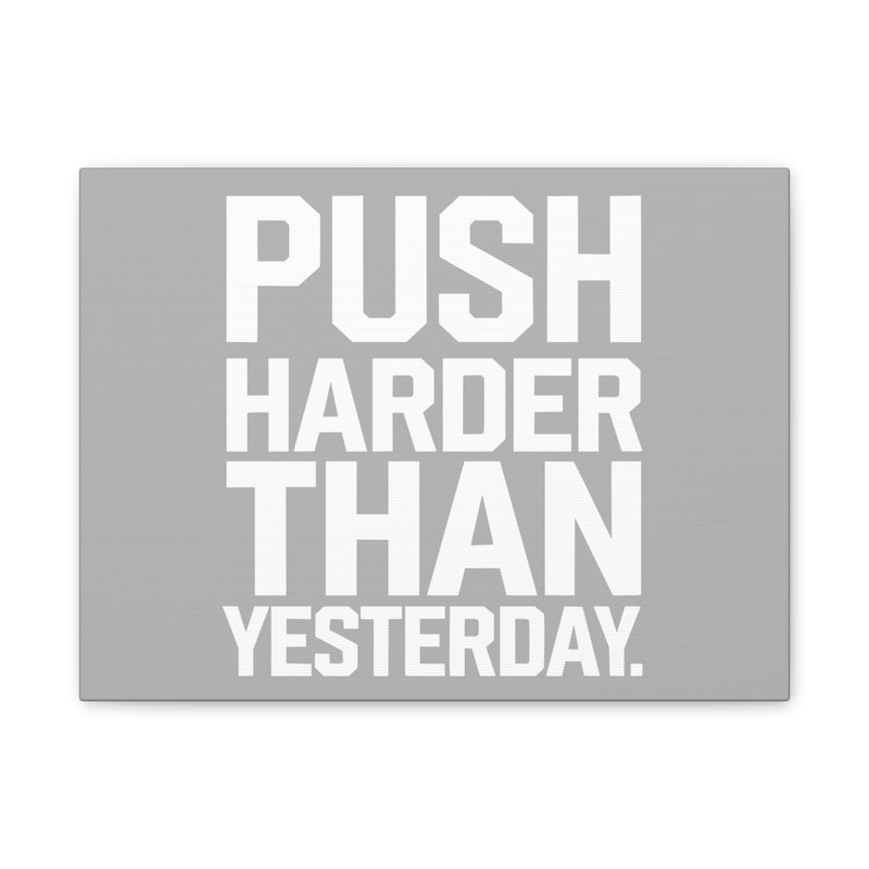 Motivational Canvas Wall Art - 'Push Harder Than Yesterday'