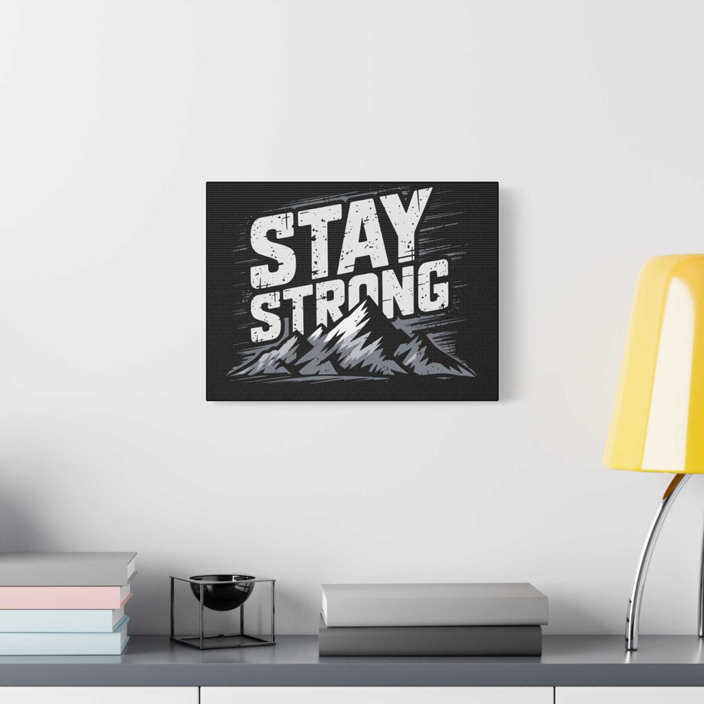 inspirational canvas wall art - stay strong mountain design