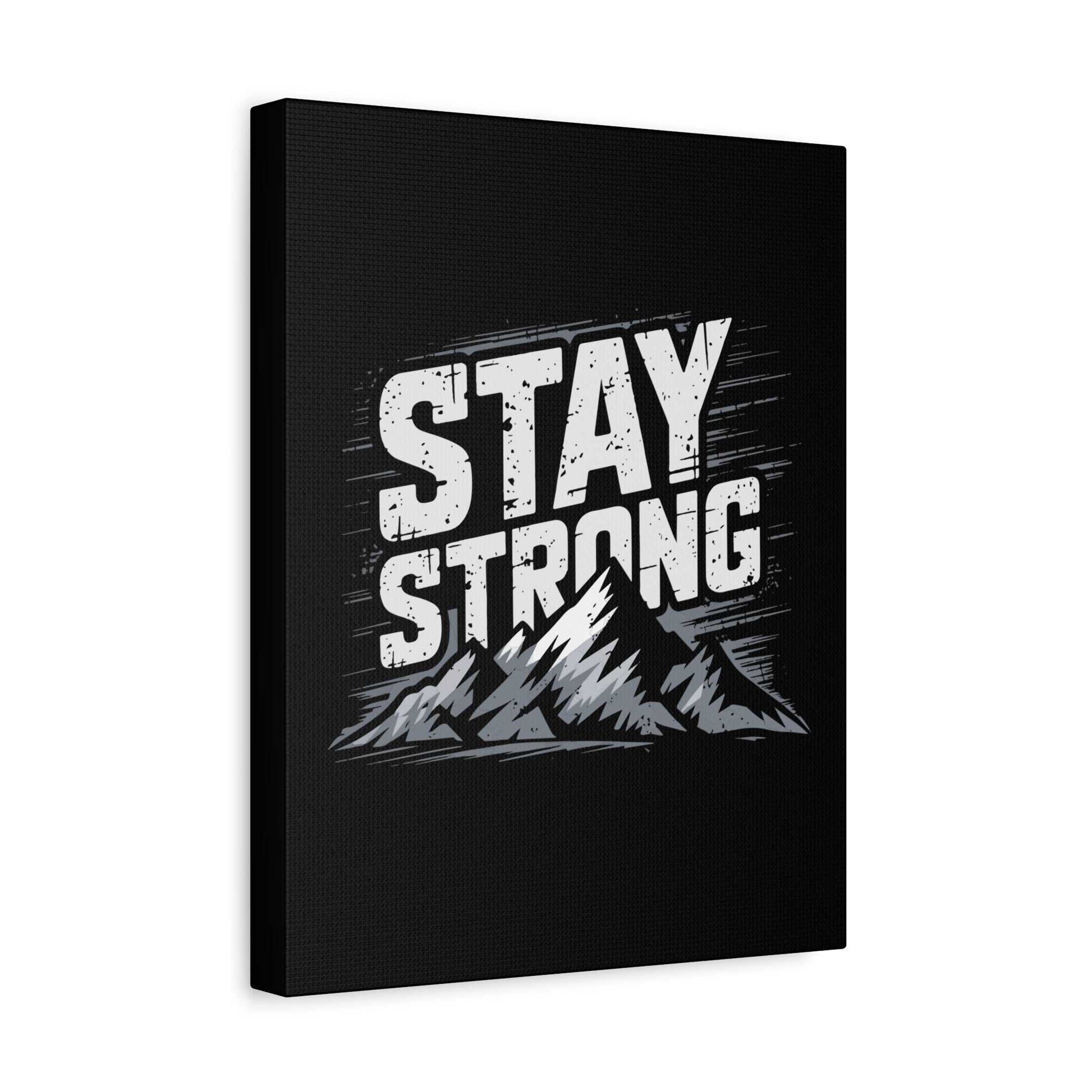 inspirational canvas wall art - stay strong mountain design