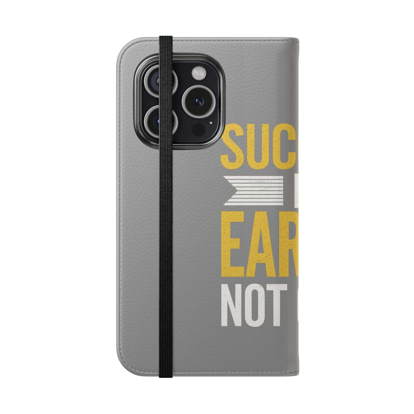 Earned Flip Case - Stylish Phone Wallet Success Is Earned Flip Case -