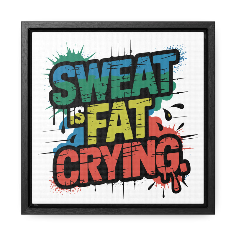 Motivational Canvas Wrap - 'Sweat is Fat Crying' - Fitness Wall Art for Home Gym