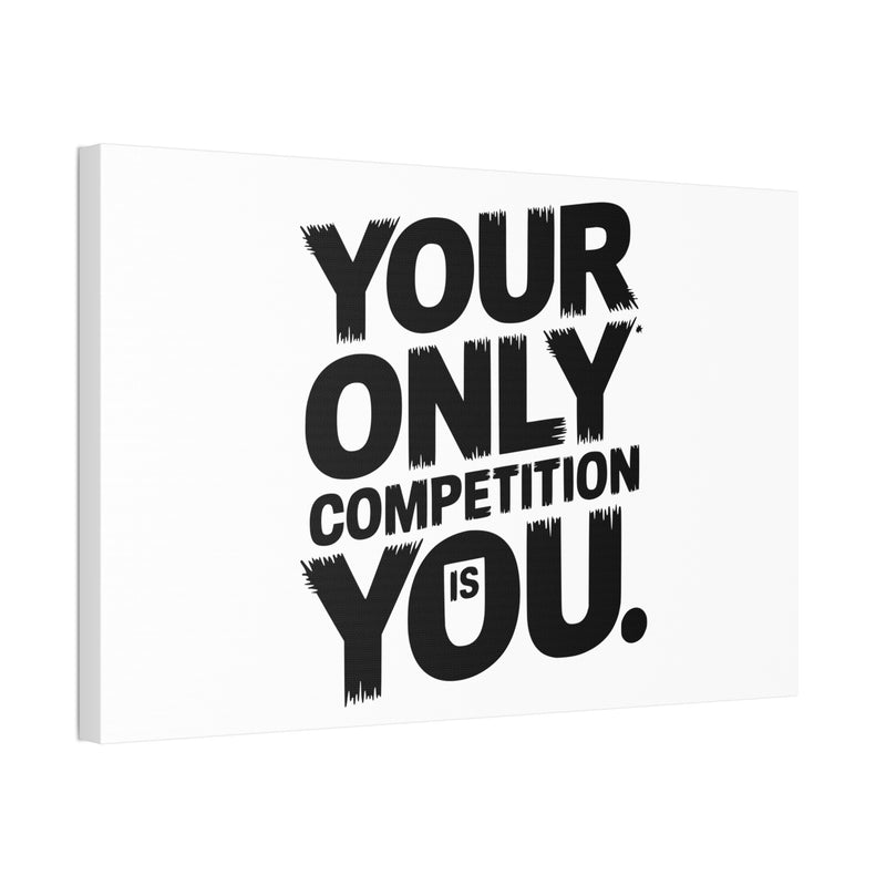 Motivational Canvas Wall Art - 'Your Only Competition Is You'