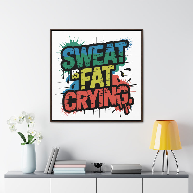 Motivational Canvas Wrap - 'Sweat is Fat Crying' - Fitness Wall Art for Home Gym