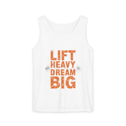 Lift Heavy Dream Big Unisex Garment-Dyed Tank Top