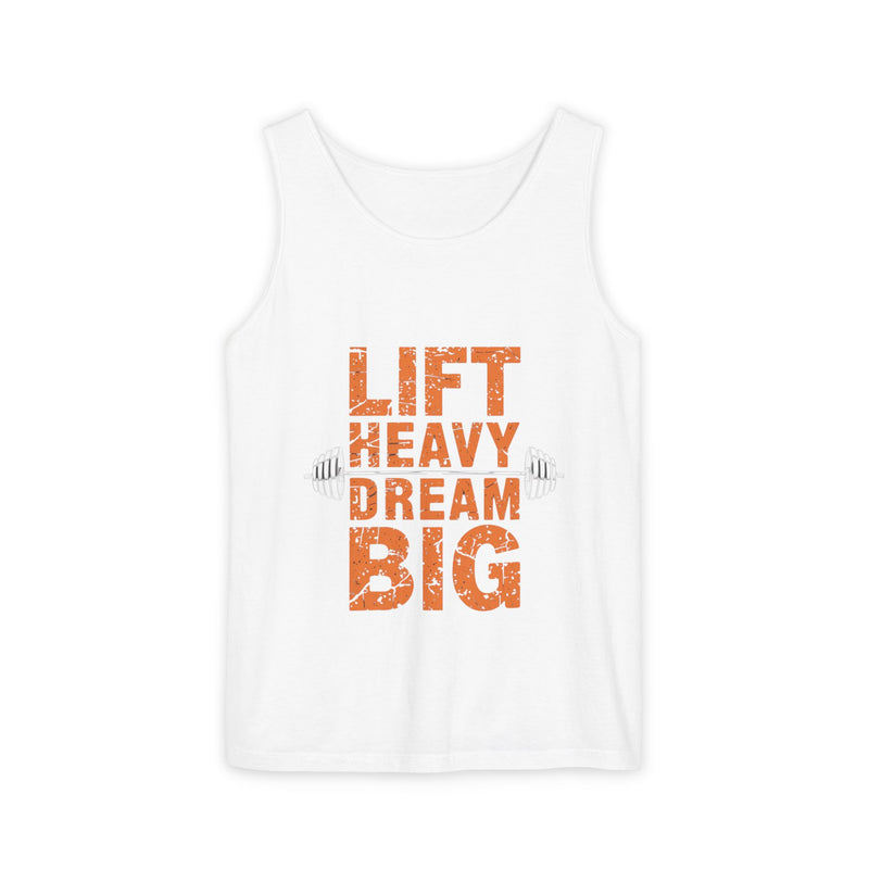 Lift Heavy Dream Big Unisex Garment-Dyed Tank Top