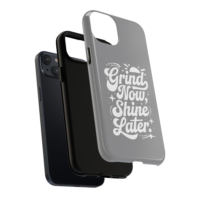 Inspirational Tough Magnetic Phone Case - "Grind Now Shine Later"