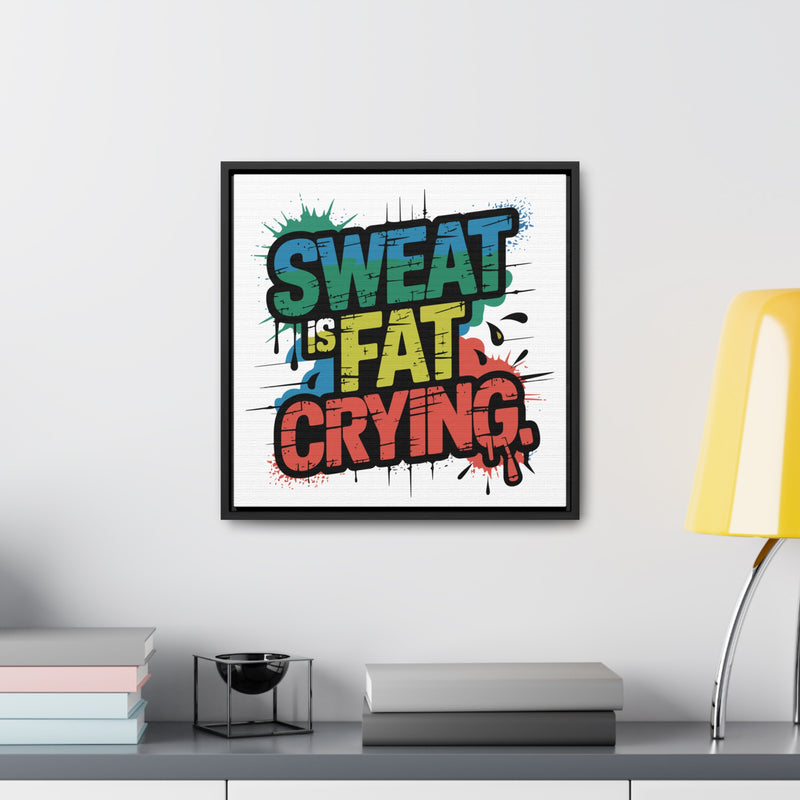 Motivational Canvas Wrap - 'Sweat is Fat Crying' - Fitness Wall Art for Home Gym