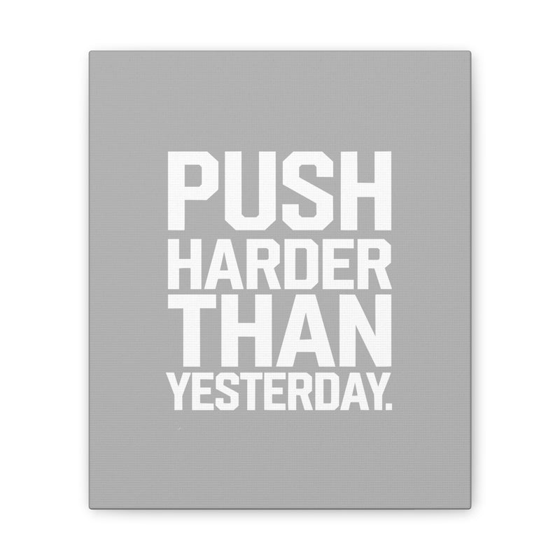 Motivational Canvas Wall Art - 'Push Harder Than Yesterday'