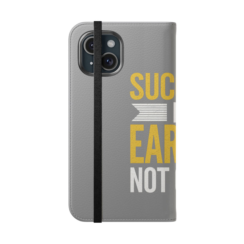 Success Is Earned Flip Case - Stylish Phone Wallet for Motivational Support