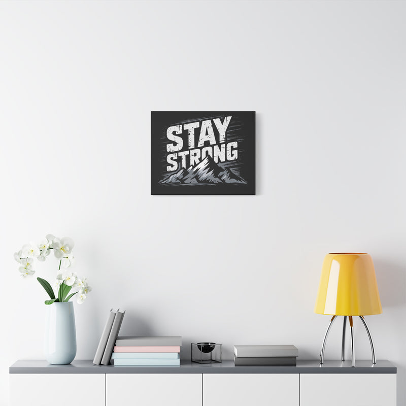 Inspirational Canvas Wall Art - Stay Strong Mountain Design