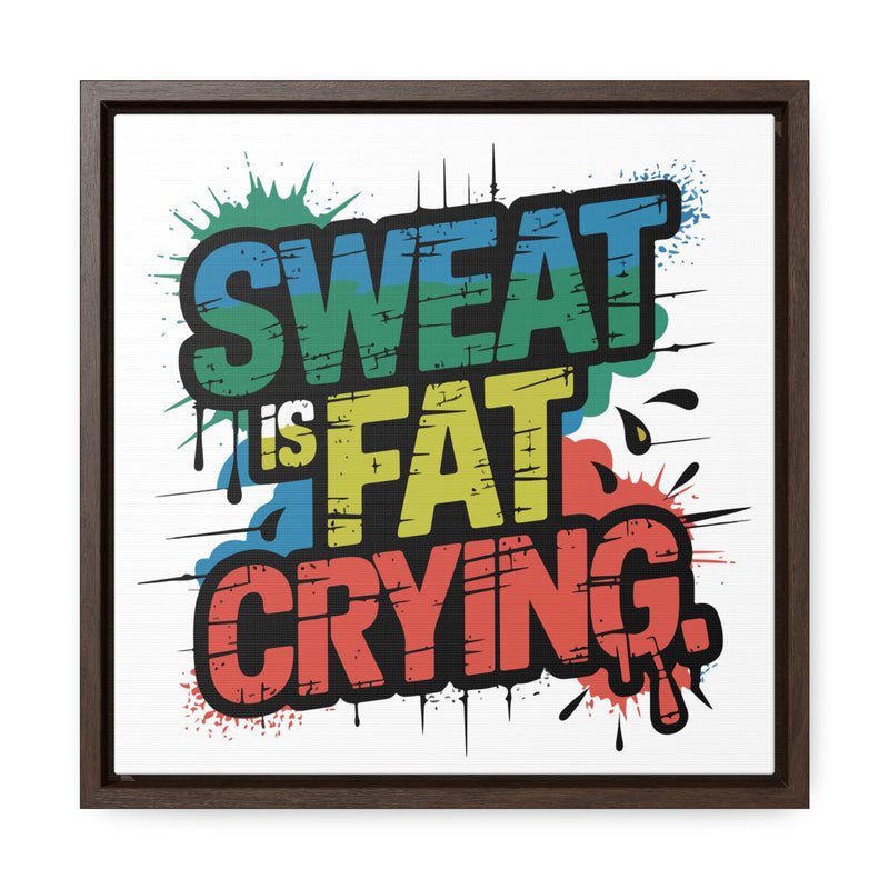 Motivational Canvas Wrap - 'Sweat is Fat Crying' - Fitness Wall Art for Home Gym