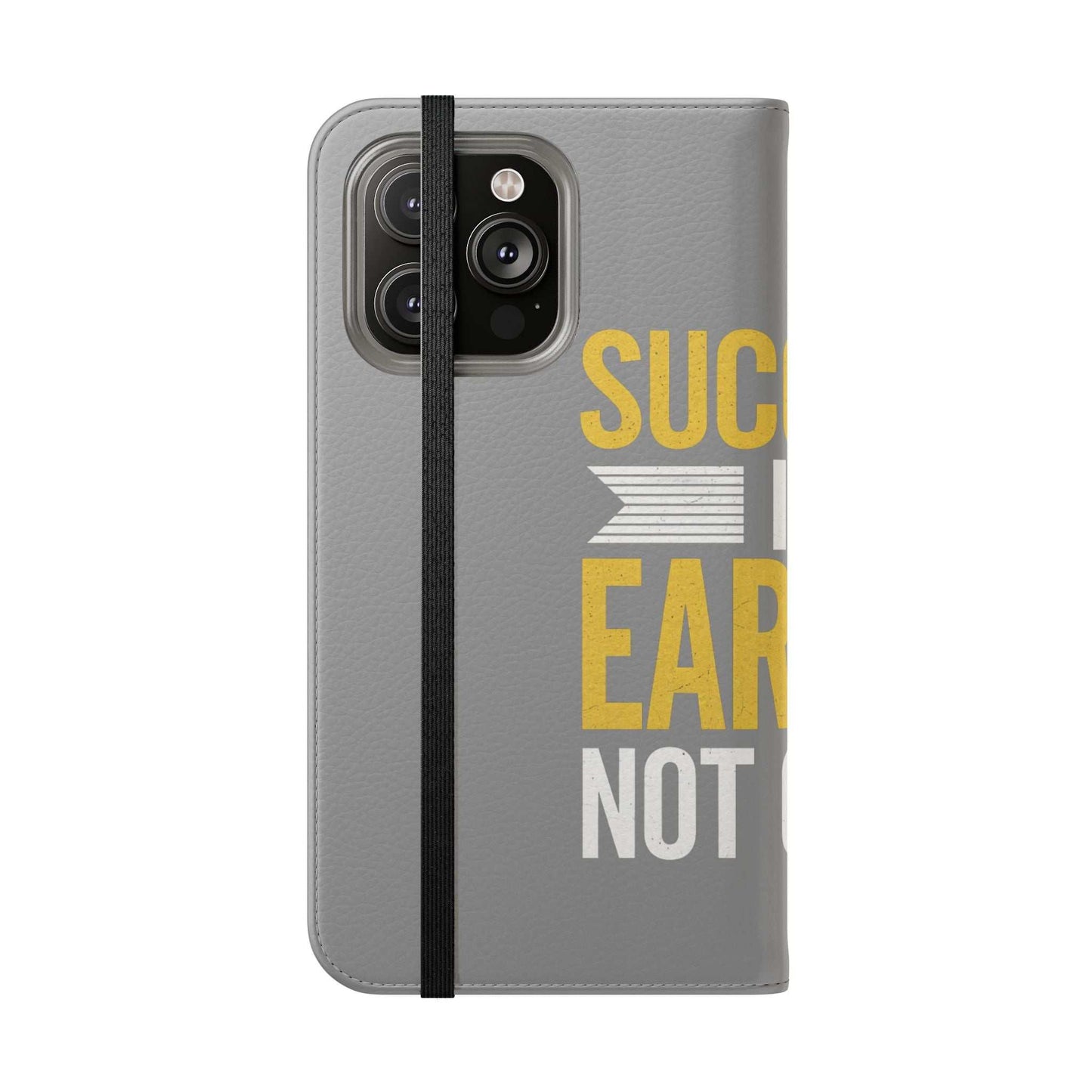 Earned Flip Case - Stylish Phone Wallet Success Is Earned Flip Case -