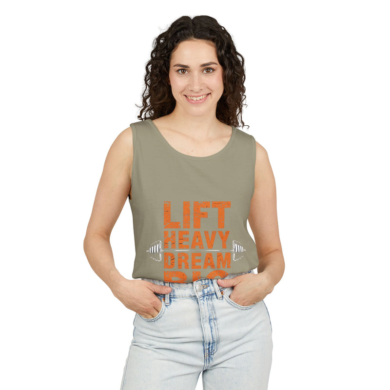 Lift Heavy Dream Big Unisex Garment-Dyed Tank Top