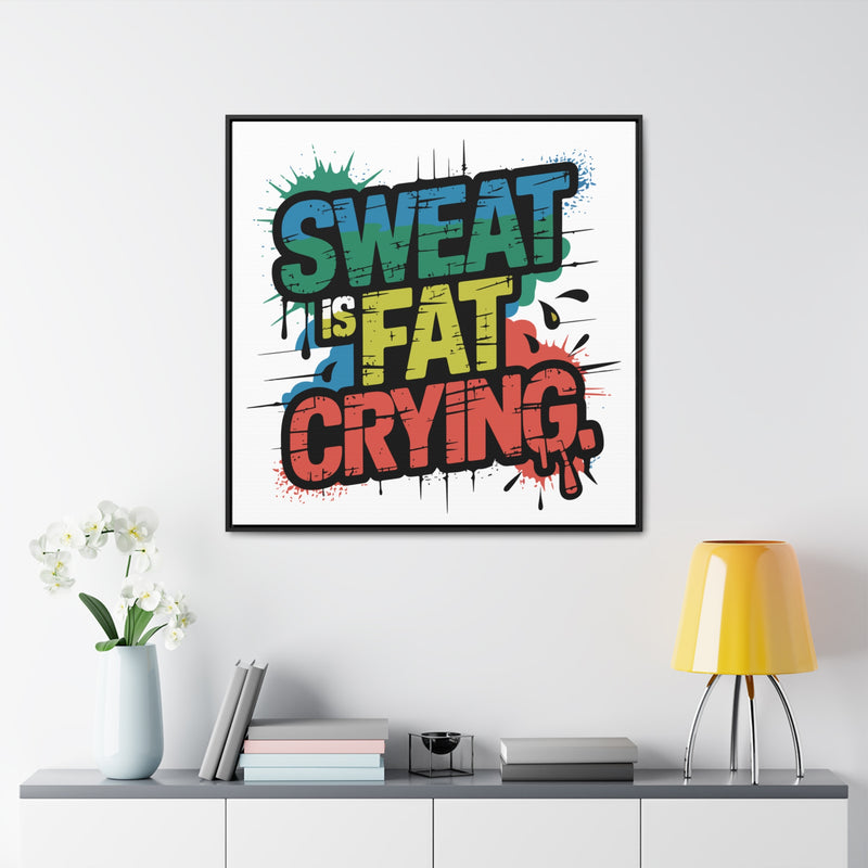 Motivational Canvas Wrap - 'Sweat is Fat Crying' - Fitness Wall Art for Home Gym