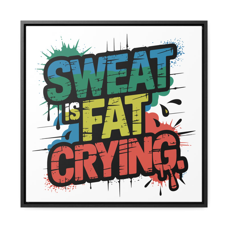 Motivational Canvas Wrap - 'Sweat is Fat Crying' - Fitness Wall Art for Home Gym