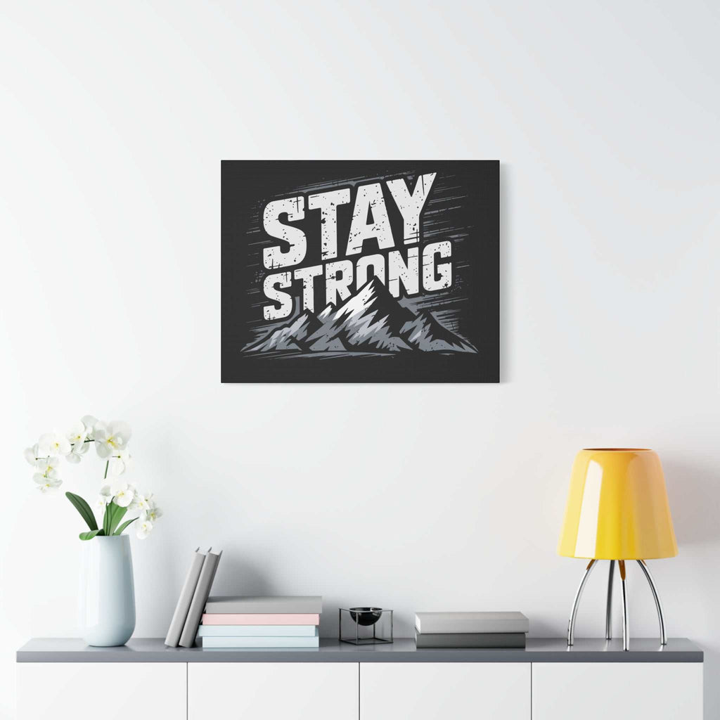 inspirational canvas wall art - stay strong mountain design