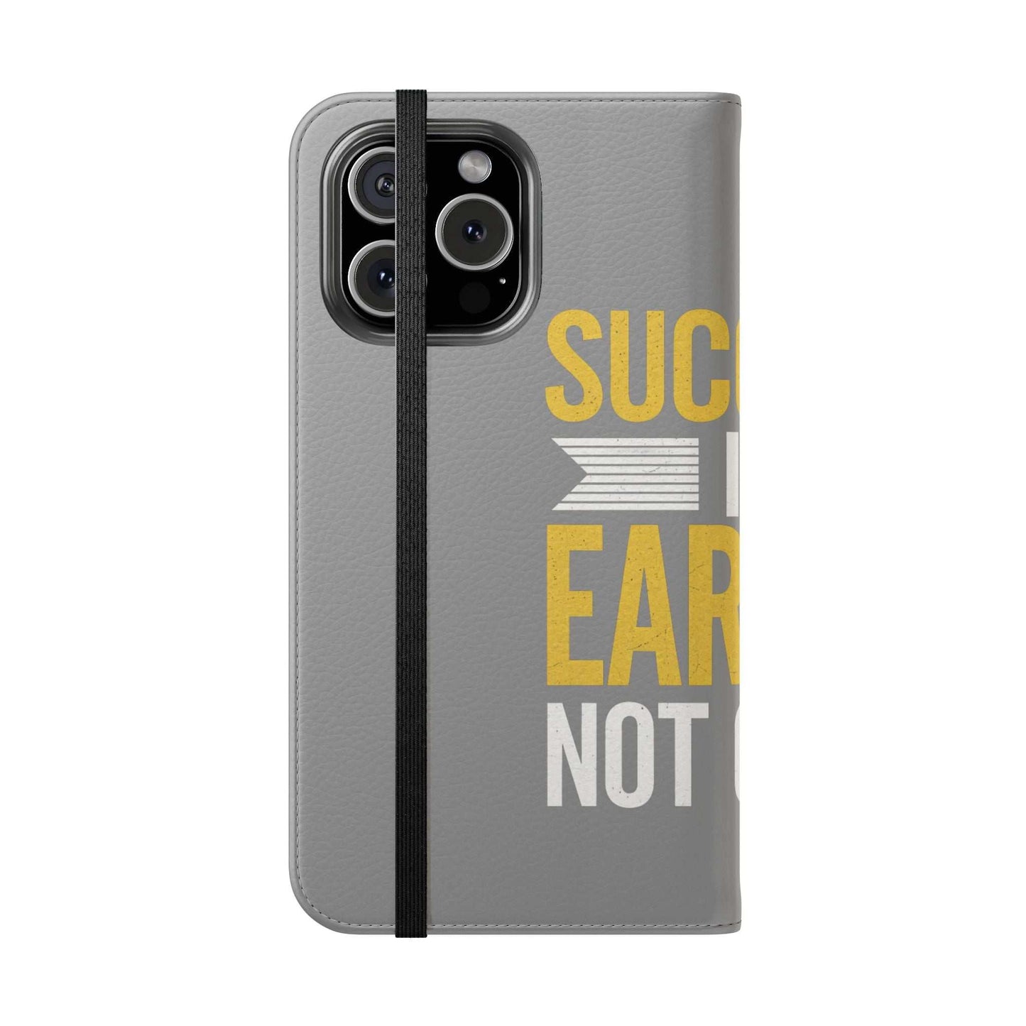 Earned Flip Case - Stylish Phone Wallet Success Is Earned Flip Case -