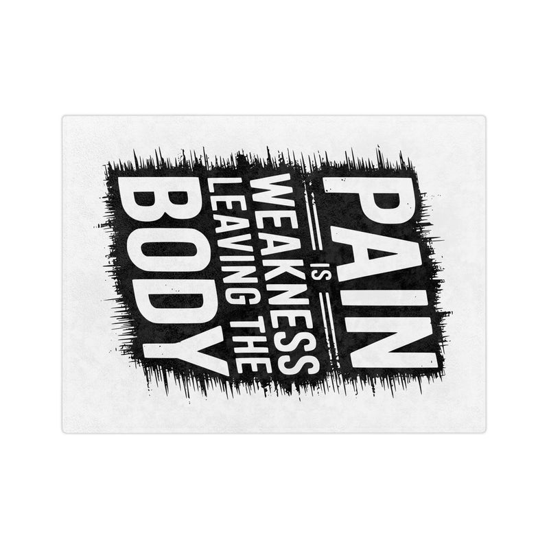 Inspirational Microfiber Blanket - "Pain Is Weakness Leaving the Body"