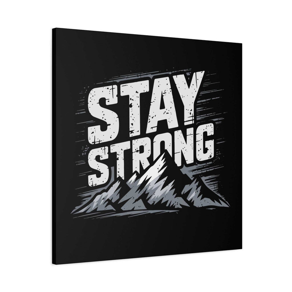 inspirational canvas wall art - stay strong mountain design