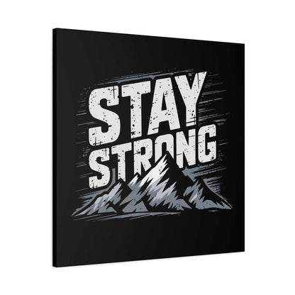 inspirational canvas wall art - stay strong mountain design