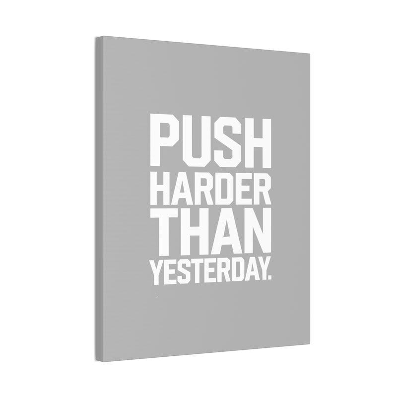 Motivational Canvas Wall Art - 'Push Harder Than Yesterday'