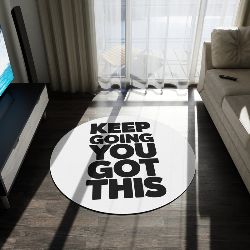 Motivational Round Rug - "Keep Going You Got This" Inspirational Home Decor