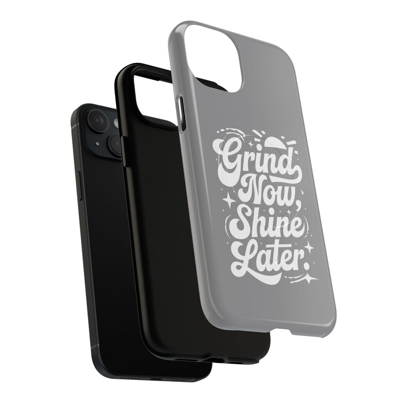 Inspirational Tough Magnetic Phone Case - "Grind Now Shine Later"