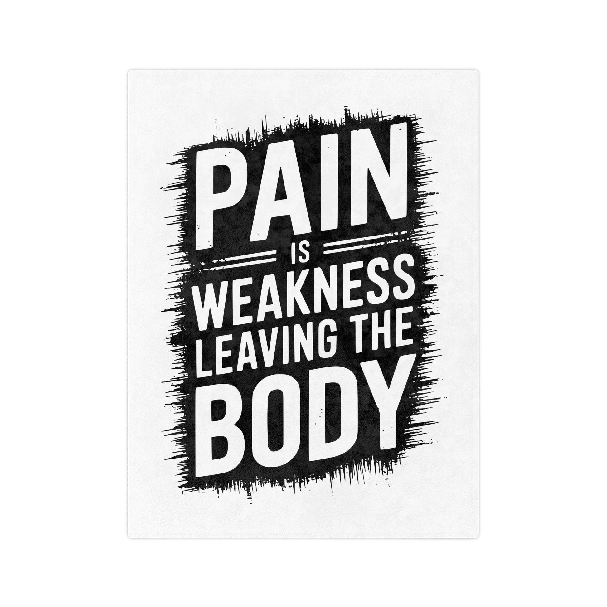 Inspirational Microfiber Blanket - "Pain Is Weakness Leaving the Body"