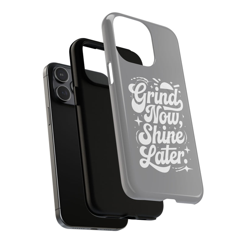 Inspirational Tough Magnetic Phone Case - "Grind Now Shine Later"