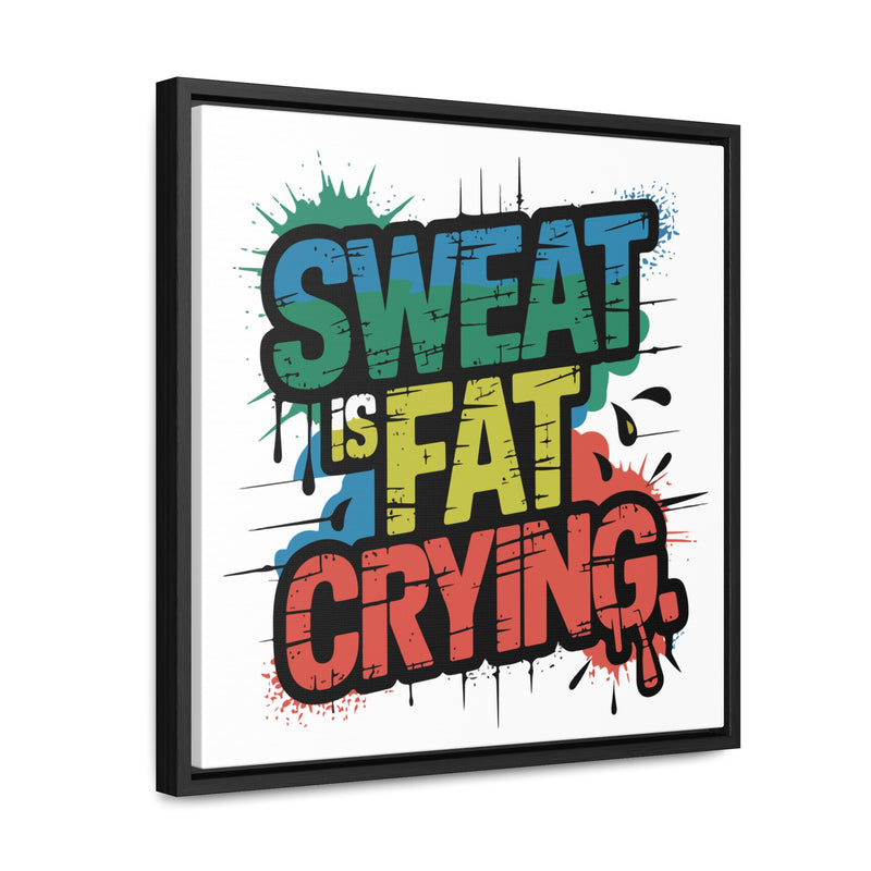 Motivational Canvas Wrap - 'Sweat is Fat Crying' - Fitness Wall Art for Home Gym