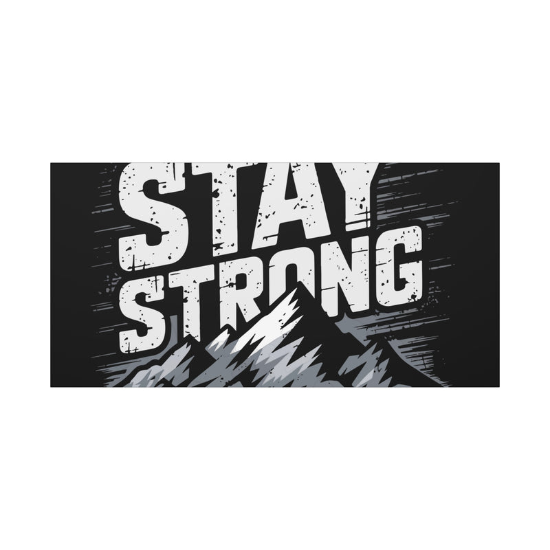 Inspirational Canvas Wall Art - Stay Strong Mountain Design