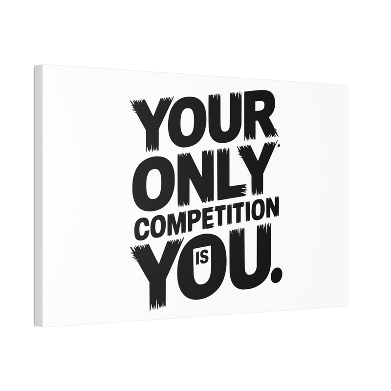 Motivational Canvas Wall Art - 'Your Only Competition Is You'