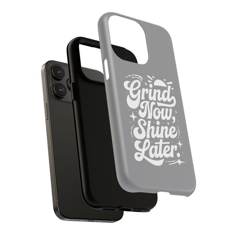 Inspirational Tough Magnetic Phone Case - "Grind Now Shine Later"